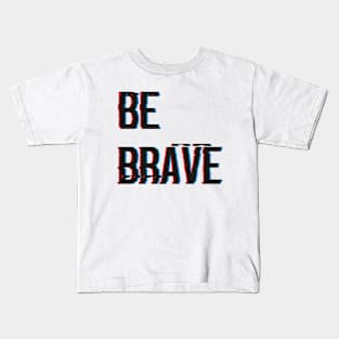 Brave Kids T-Shirt